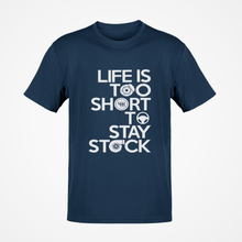 Load image into Gallery viewer, Life is to short to stay stock Premium Quality T-shirt FREE Shipping Worldwide!!