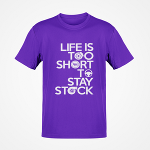 Life is to short to stay stock Premium Quality T-shirt FREE Shipping Worldwide!!