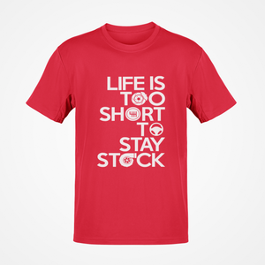 Life is to short to stay stock Premium Quality T-shirt FREE Shipping Worldwide!!
