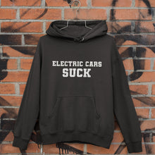 Load image into Gallery viewer, Electric Cars Suck Hoodie FREE Shipping Worldwide!!