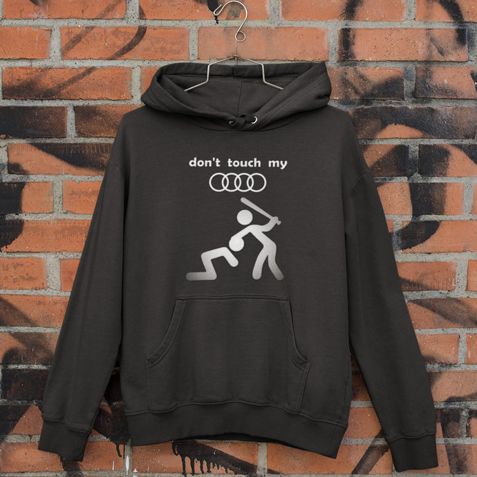 Don't touch my Audi Hoodie FREE Shipping Worldwide!!